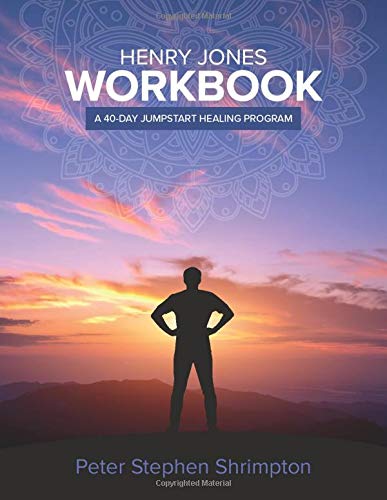 Henry Jones Workbook: A 40-Day Jumpstart Healing Program (Henry Jones Book Series)