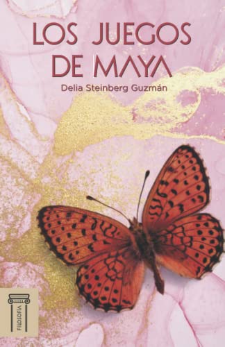 Los juegos de Maya (Spanish Edition)