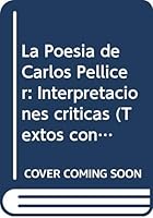 La Poesía de Carlos Pellicer: Interpretaciones críticas (Textos contemporáneos) 968582536X Book Cover
