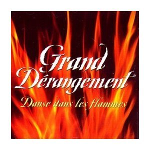 GRAND DERANGEMENT - DANSE DANS LES FLAMMES [Audio CD] GRAND DERANGEMENT