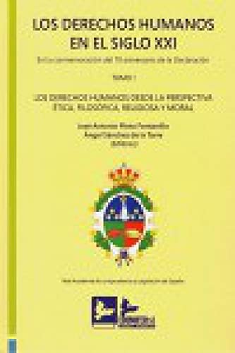 Portada de LOS DERECHOS HUMANOS EN EL SIGLO XXI - TOMO I: LOS DERECHOS HUMANOS DESDE LA PERSPECTIVA ETICA, FILOSOFICA, RELIGIOSA Y MORAL