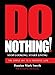 DO NOTHING!