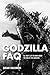 Produktbild Godzilla Faq: All That's Left to Know About the King of the Monsters