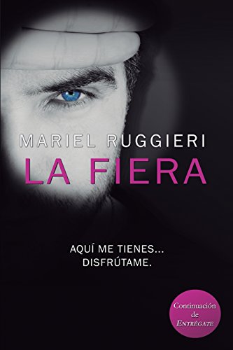 La fiera: Aquí me tienes... Disfrútame.: Volume 2 (Entrégate)
