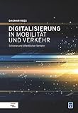 Digitalisierung in Mobilität und Verkehr: Schiene und öffentlicher Verkehr