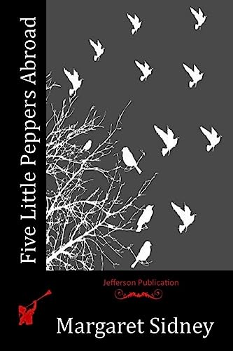 Five Little Peppers Abroad 1515269841 Book Cover