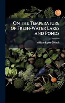 Hardcover On the Temperature of Fresh-Water Lakes and Ponds Book