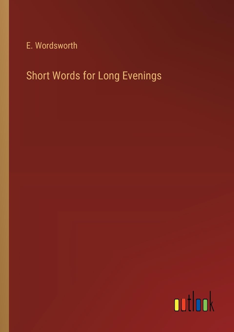 Short Words for Long Evenings