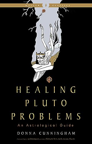 Cover of Healing Pluto Problems: An Astrological Guide (Weiser Classics Series)