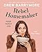 Rebel Homemaker: Food, Family, Life Family günstig Kaufen-Rebel Homemaker: Food, Family, Life