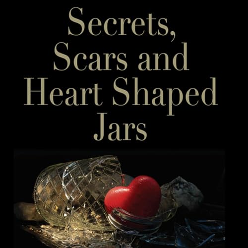 Secrets, Scars and Heart Shaped Jars by Pattie Vargas episode artwork
