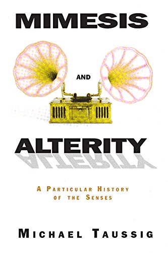 Mimesis and Alterity: A Particular History of the Senses (English Edition)