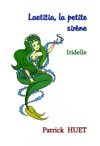 Télécharger Laetitia la petite sirène : Iridelle livre En ligne