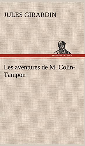 Les aventures de M. Colin-Tampon (French Edition)