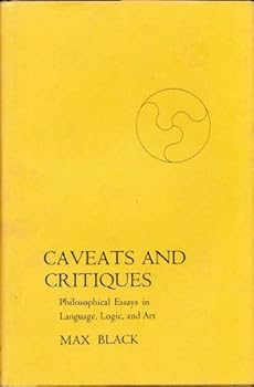 Hardcover Caveats and Critiques: Philosophical Essays in Language, Logic, and Art Book
