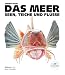 Produktbild DAS MEER, Seen, Teiche und Flüsse: Das Culinarium der Fische, Lexikon, Küchenpraxis, Rezepte, Fischerei und Fischzucht