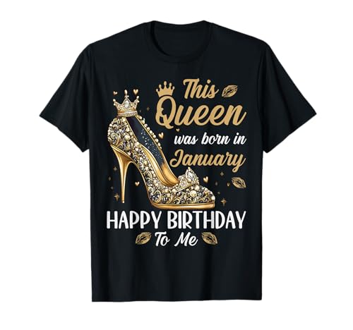 This Queen Was Born In January High Heel Happy Birthday T-Shirt