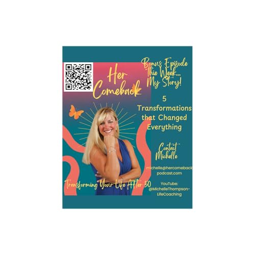 Her Comeback: Bonus Episode My Story - 5 Transformations that Changed Everything