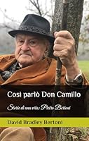 Così parlò Don Camillo: Storie di una vita raccontate da Pietro Bertoni (Italian Edition) B0F5NXSS3L Book Cover