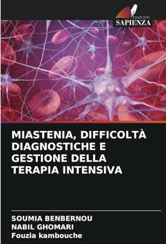MIASTENIA, DIFFICOLTÀ DIAGNOSTICHE E GESTIONE DELLA TERAPIA INTENSIVA