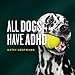 All Dogs Have ADHD: An Affirming Introduction to ADHD