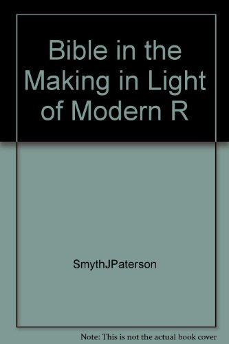 Bible in the Making in the Light of Modern Rese... B000PZHTVS Book Cover