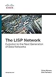 LISP Network, The: Evolution to the Next-Generation of Data Networks