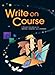 Write On Course: A Student Handbook for Writing, Thinking, and Learning,  Student Edition