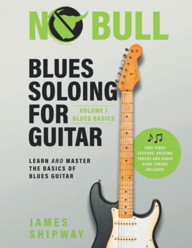 blues guitar book - Blues Soloing For Guitar, Volume 1: Blues Basics: Learn and Master the Basics of Blues Guitar