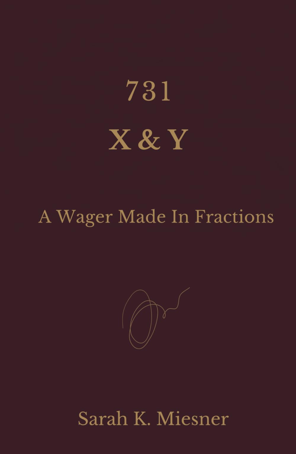 731 X&Y: A Wager Made In Fractions