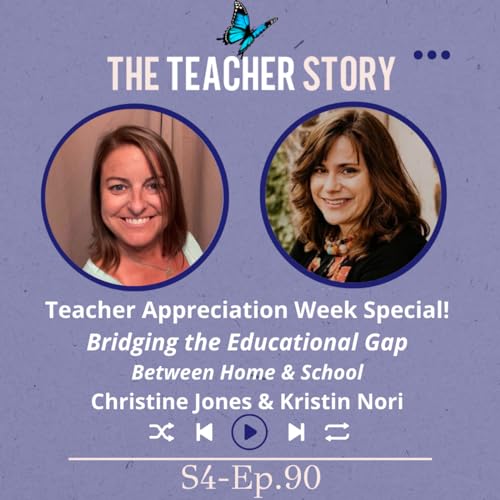 Ep.90-Teacher Appreciation Week Special! Bridging the Educational Gap Between Home and School with Christine Jones and Kristin Nori cover art