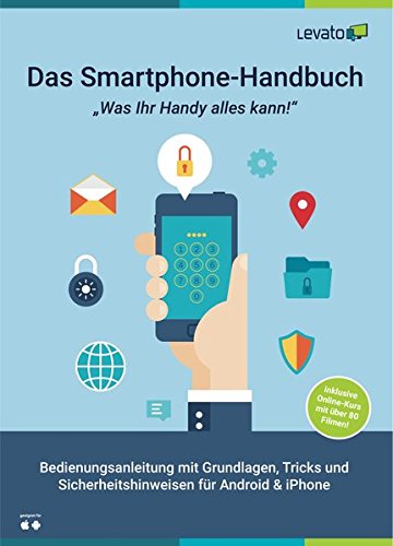 Preisvergleich Produktbild Das Smartphone-Handbuch: Was Ihr Handy alles kann!