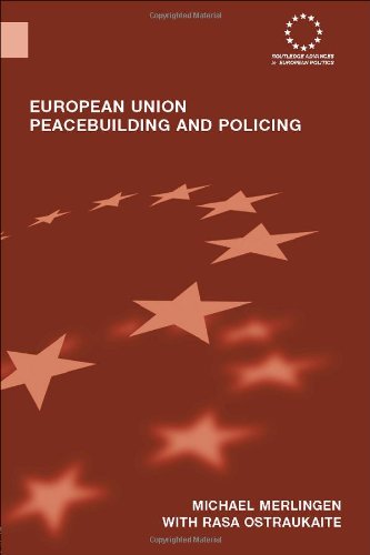 European Union Peacebuilding and Policing: Governance and the European Security and Defence Policy (Routledge Advances in European Politics)