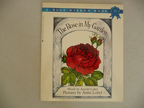 The Rose in My Garden / By Arnold Lobel 0590403567 Book Cover