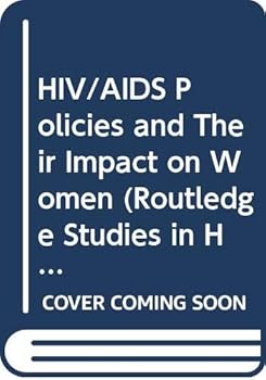Hardcover HIV/AIDS Policies and Their Impact on Women (Routledge Studies in Health and Social Welfare) Book