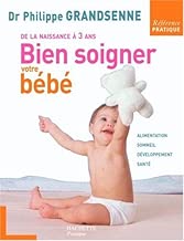 Download Bien soigner votre bébé : De la naissance à 3 ans PDF