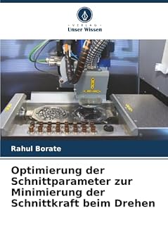 Paperback Optimierung der Schnittparameter zur Minimierung der Schnittkraft beim Drehen [German] Book