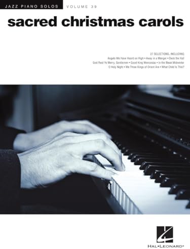 Sacred Christmas Carols – Jazz Piano Solos Vol. 39 | Holiday Piano Sheet Music | Jazz-Inspired Christmas Songs with Chord Symbols | Hal Leonard Piano Songbook for Intermediate and Advanced Players