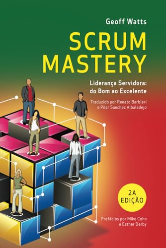 Scrum Mastery: Liderança Servidora: do Bom ao Excelente
