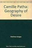 Camille Patha: Geography of Desire