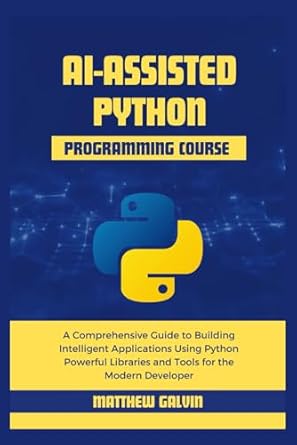 AI-Assisted Python Programming Course: A Comprehensive Guide to ...