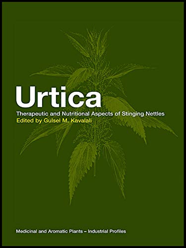 Urtica: The genus Urtica (Medicinal and Aromatic Plants - Industrial Profiles Book 35)