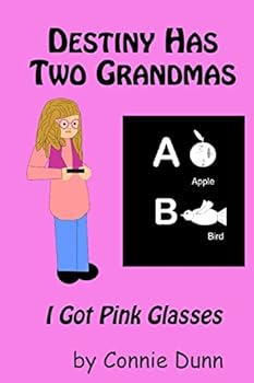 Paperback Destiny Has Two Grandmas: I Got Pink Glasses Book