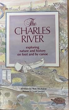 Paperback The Charles River: Exploring Nature and History on Foot and by Canoe Book