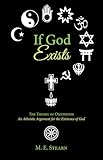 If God Exists: The Theory of Omnideism: An Atheistic Argument for the Existence of God