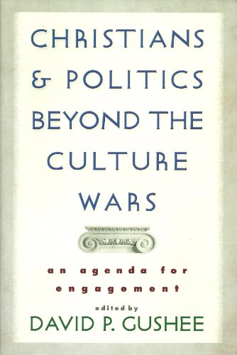 Christians and Politics Beyond the Culture Wars: An Agenda for Engagement