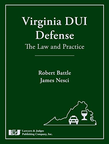 Virginia DUI Defense: The Law & Practice