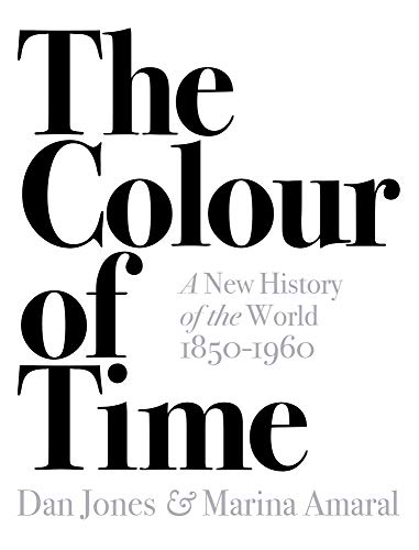 The Colour Of Time. A New History Of The World