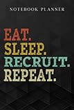  Notebook Planner Womens Eat Sleep Recruit Repeat Recruitment HR Manager Gift graphic nice: Daily, Do It All, A Blank, Management, Paycheck Budget, Schedule, Planning,6x9 in