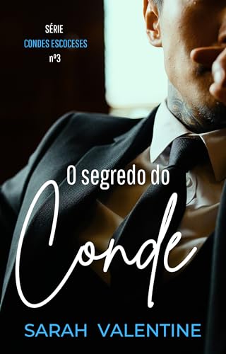 O segredo do conde: Uma história de amor cheia de segredos nas Highlands escocesas. (Série Condes escoceses Livro 3)